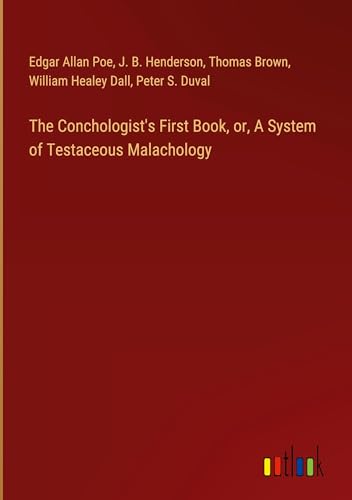 The Conchologist's First Book, or, A System of Testaceous Malachology von Outlook Verlag